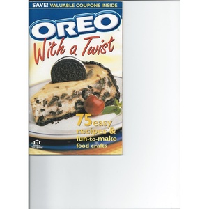 Oreo With a Twist: 75 Easy Recipes & Fun-To-Make Food Crafts